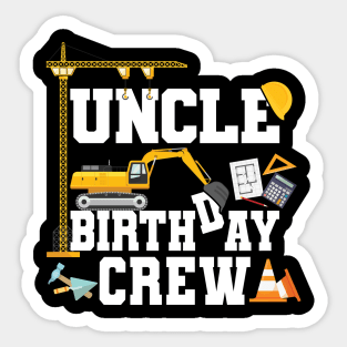 Uncle Birthday Crew Construction Team Sticker